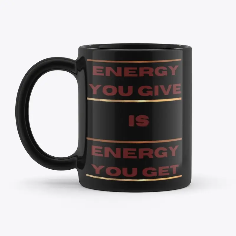 Energy You Give-Mug-MRCL-BM