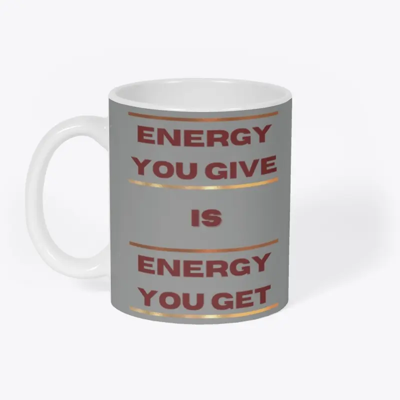 Energy You Give-Mug-MRCL-More Colors