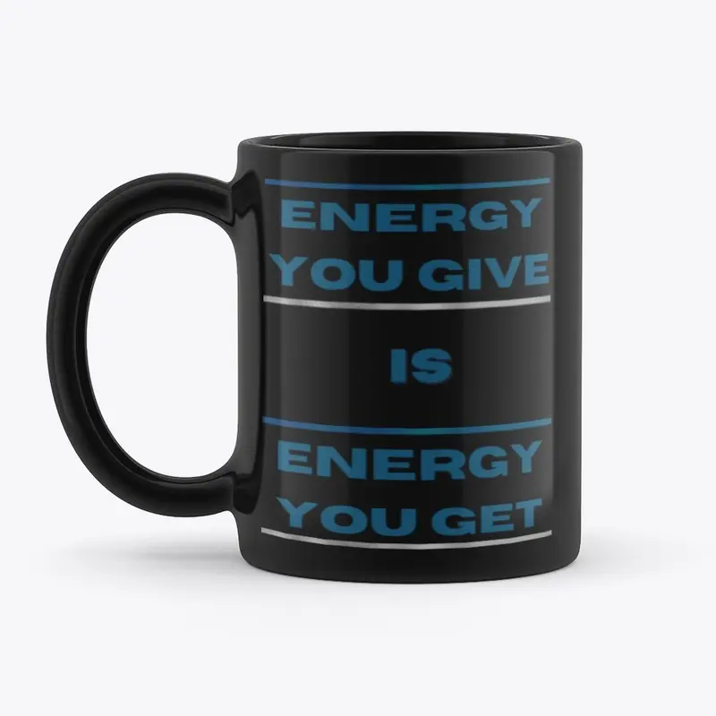 Energy You Give-Mug-LBSL-BM